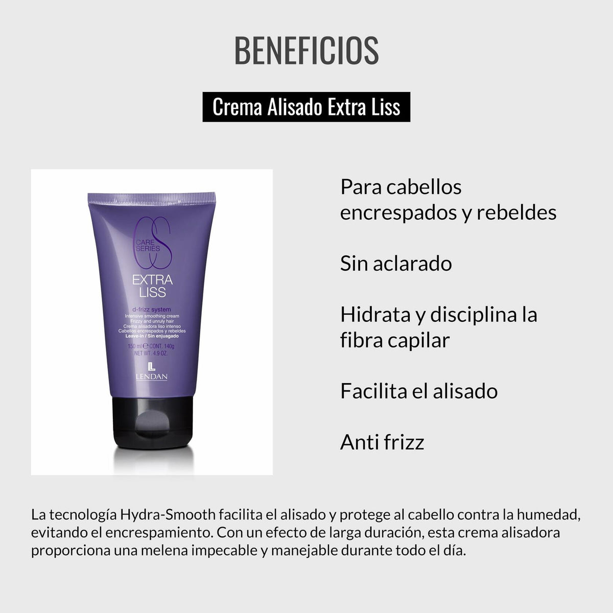 LENDAN - Straightening Cream - Extra Liss Smoothing Cream - 150 ml - for Frizzy and Unruly Hair - Leave-In - Hydrates and Disciplines Hair Fiber - Eases Straightening - Anti-Frizz